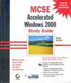 MCSE Accelerated Windows 2000 Study Guide (Exam 70-240) (BK0512000267)
