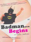 Badman...Begins (Ҩ...) (BK0902000005)